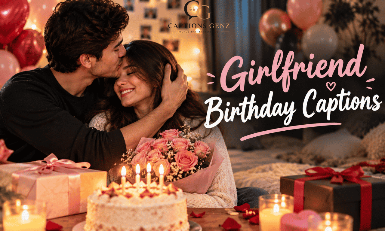 Girlfriend birthday captions