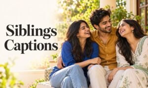 Siblings Captions for Instagram