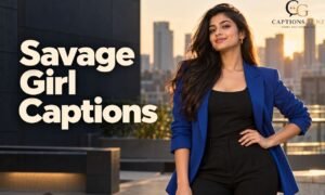 Savage Girl Captions For Captions